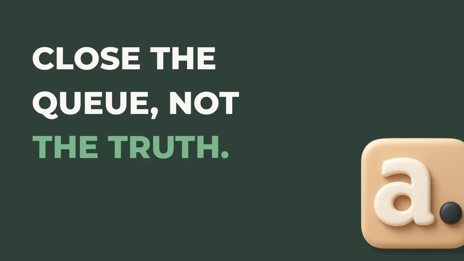 Fulfillment operations poster reading Close the queue, not the truth. with the Anata Fulfillment product icon