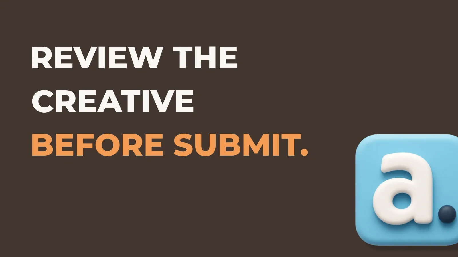 Ecommerce marketing poster reading Review the creative before submit. with the Anata marketing product icon