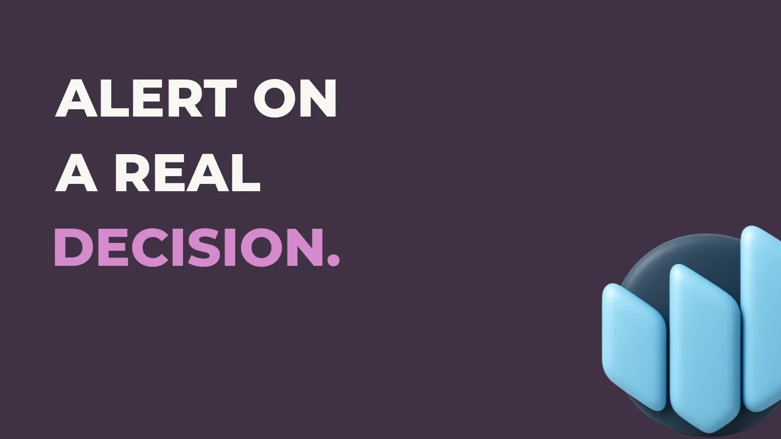 Anata Intelligence poster reading Alert on a real decision. with the Anata Intelligence product icon