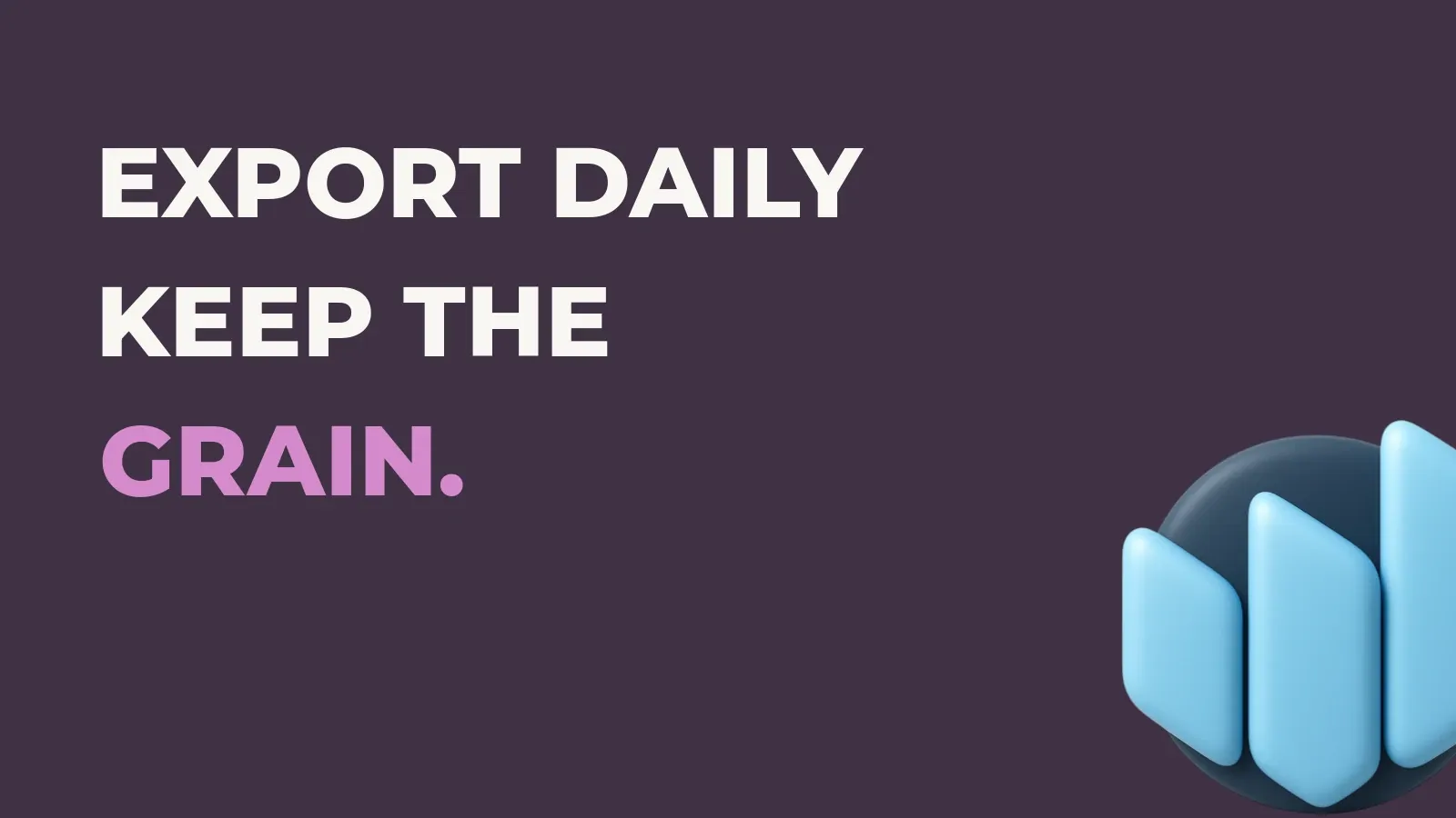 Anata Intelligence poster reading Export daily keep the grain. with the Anata Intelligence product icon