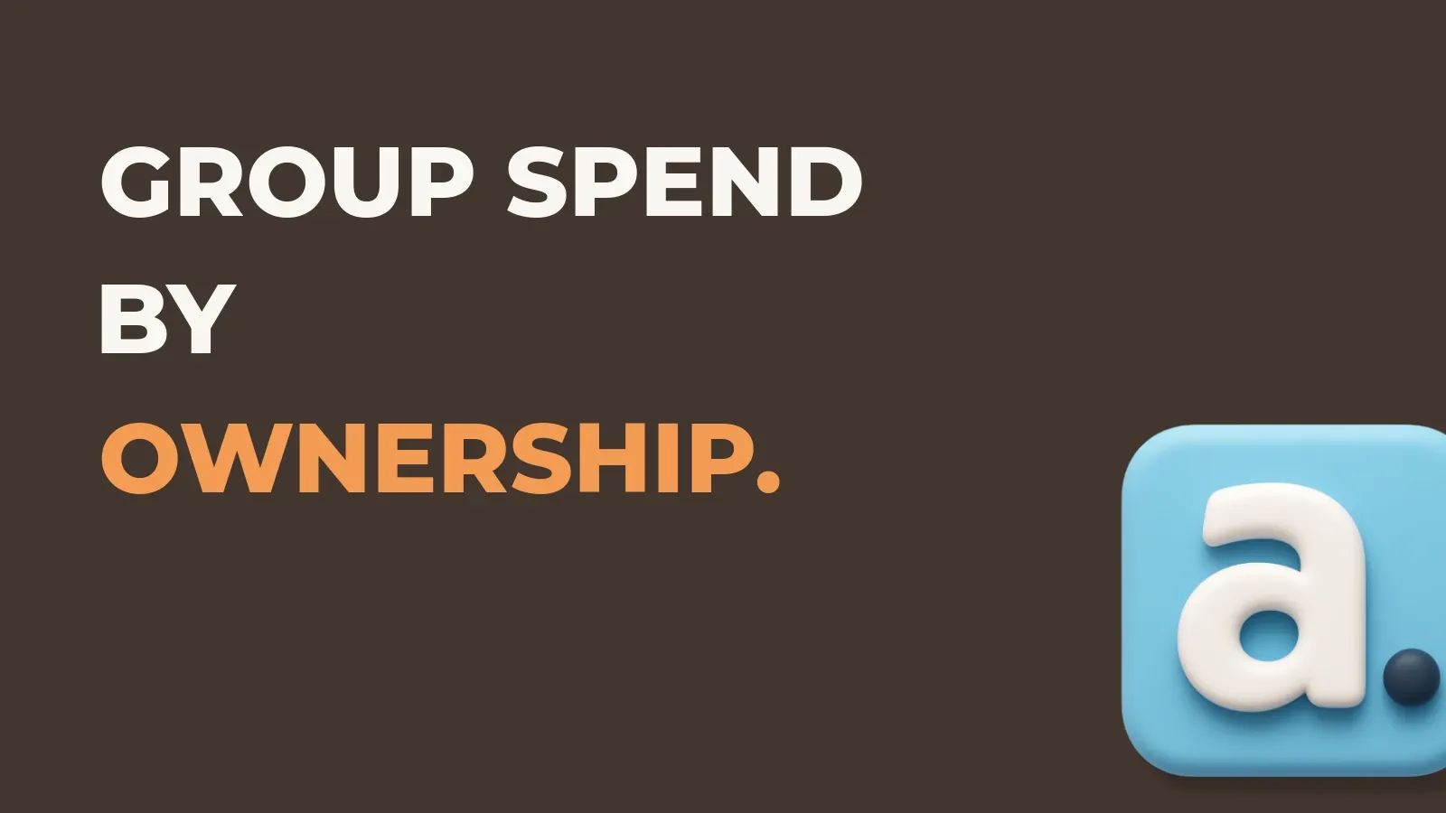 Ecommerce marketing poster reading Group spend by ownership. with the Anata marketing product icon