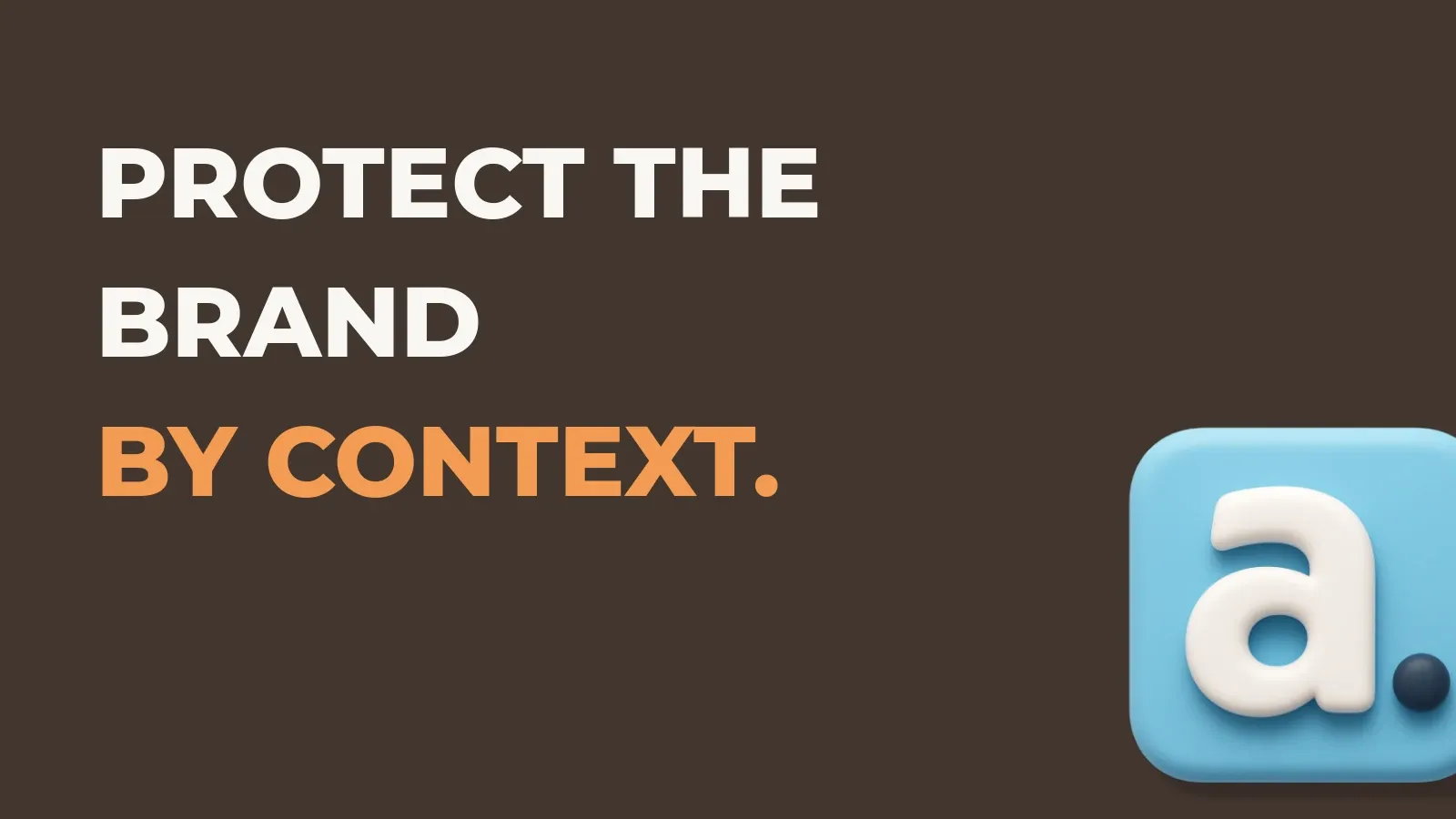 Ecommerce marketing poster reading Protect the brand by context. with the Anata marketing product icon