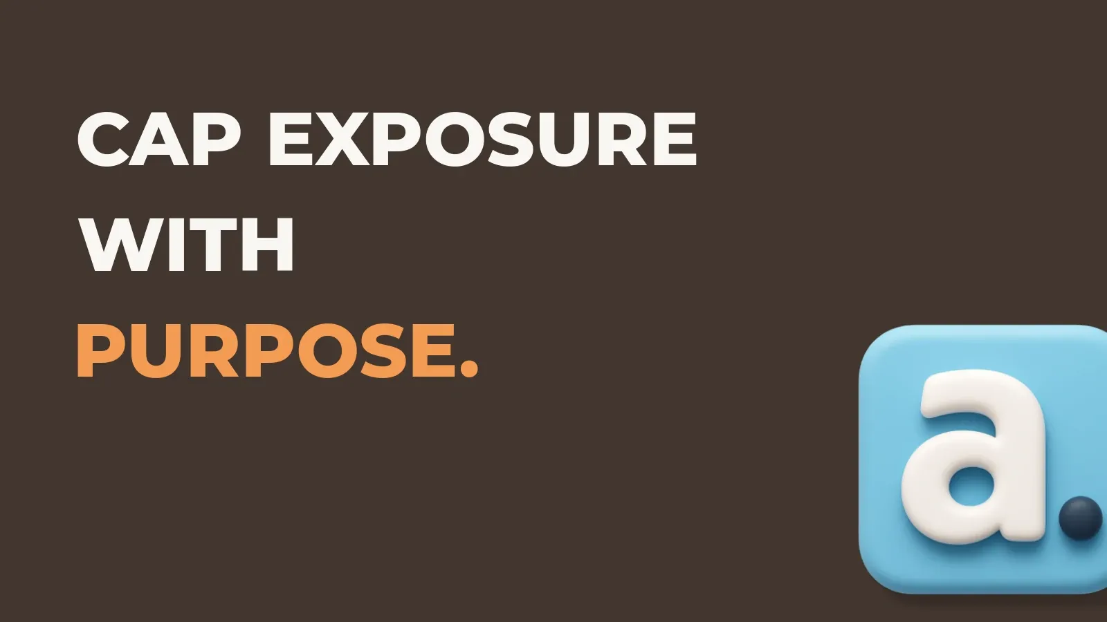 Ecommerce marketing poster reading Cap exposure with purpose. with the Anata marketing product icon