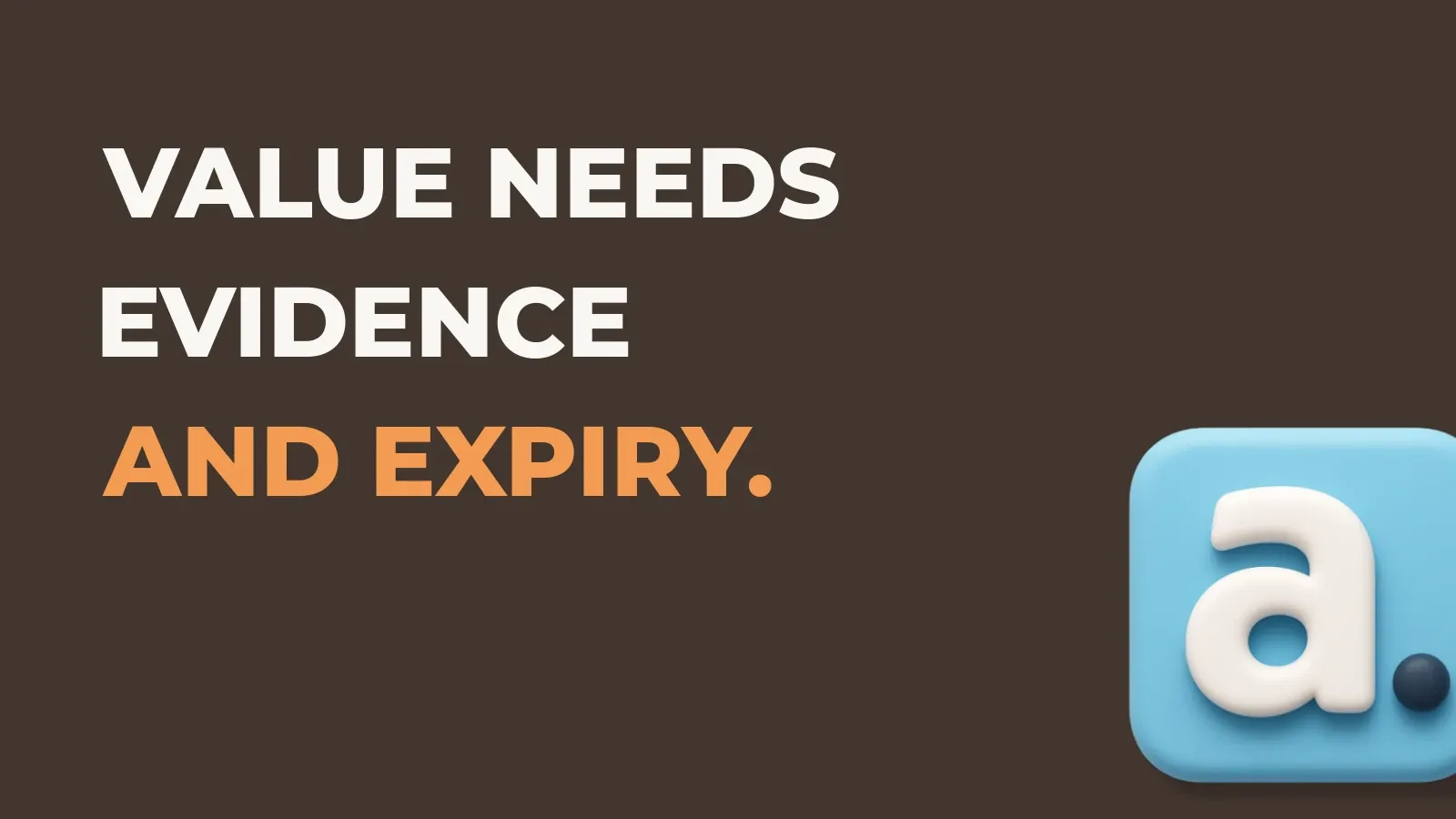 Ecommerce marketing poster reading Value needs evidence and expiry. with the Anata marketing product icon