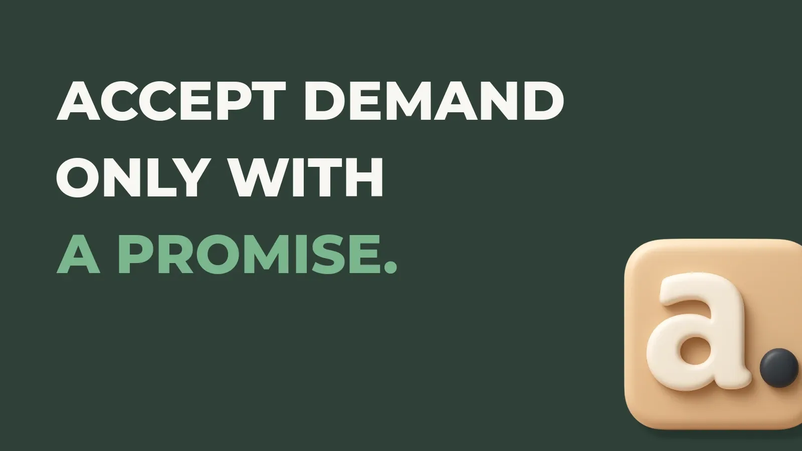 Fulfillment operations poster reading Accept demand only with a promise. with the Anata Fulfillment product icon