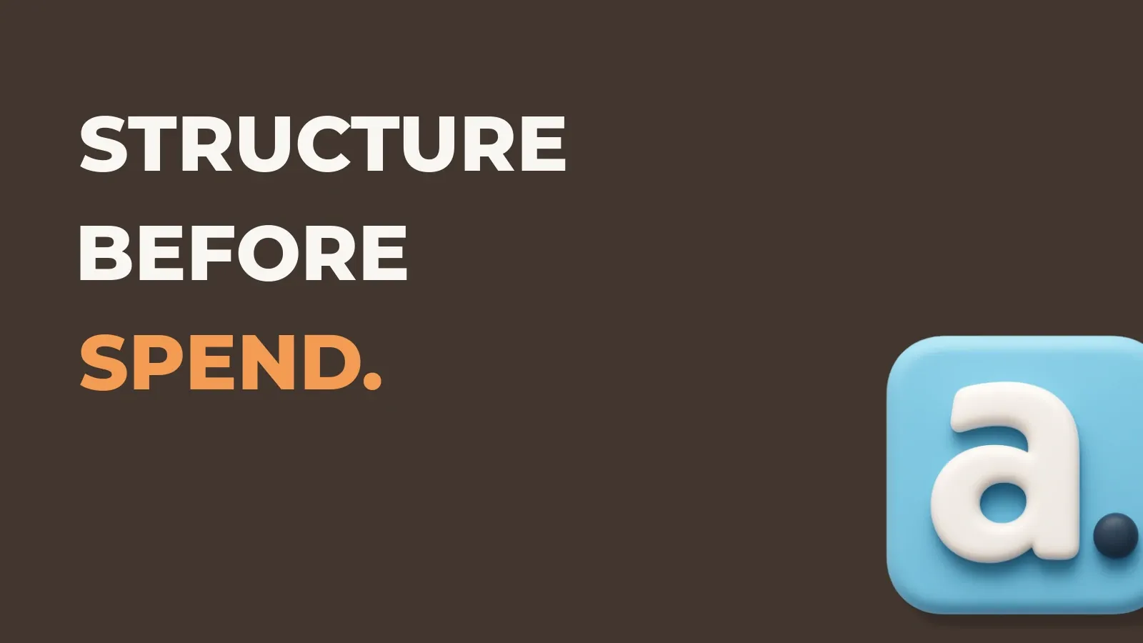 Ecommerce marketing poster reading Structure before spend. with the Anata marketing product icon
