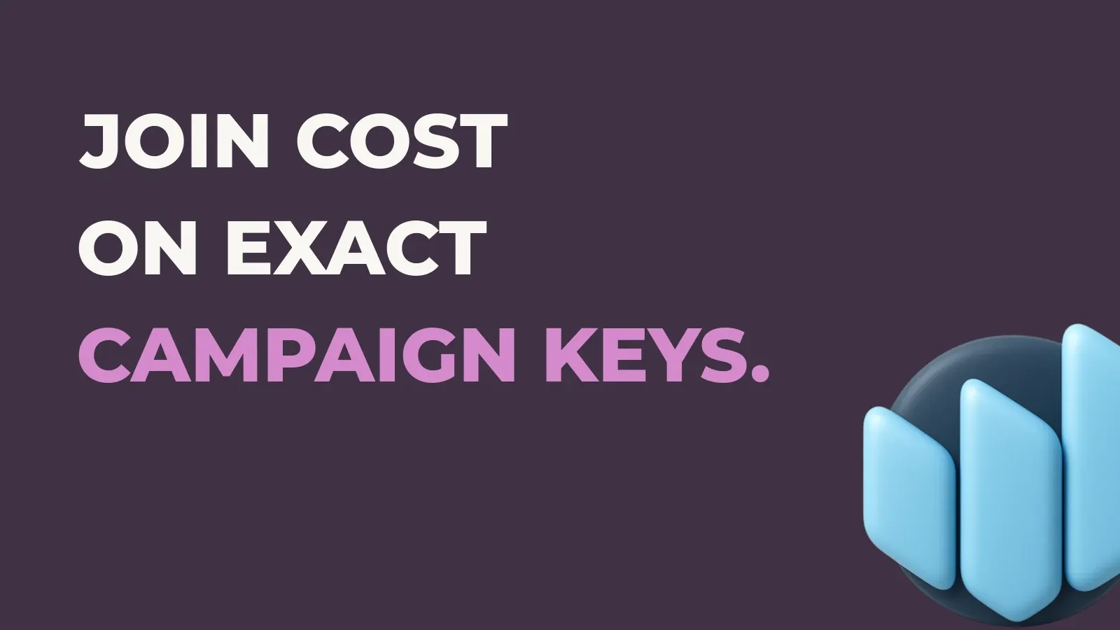 Anata Intelligence poster reading Join cost on exact campaign keys. with the Anata Intelligence product icon