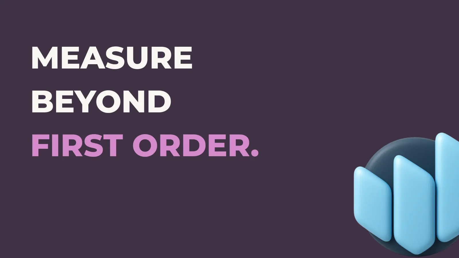 Anata Intelligence poster reading Measure beyond first order. with the Anata Intelligence product icon