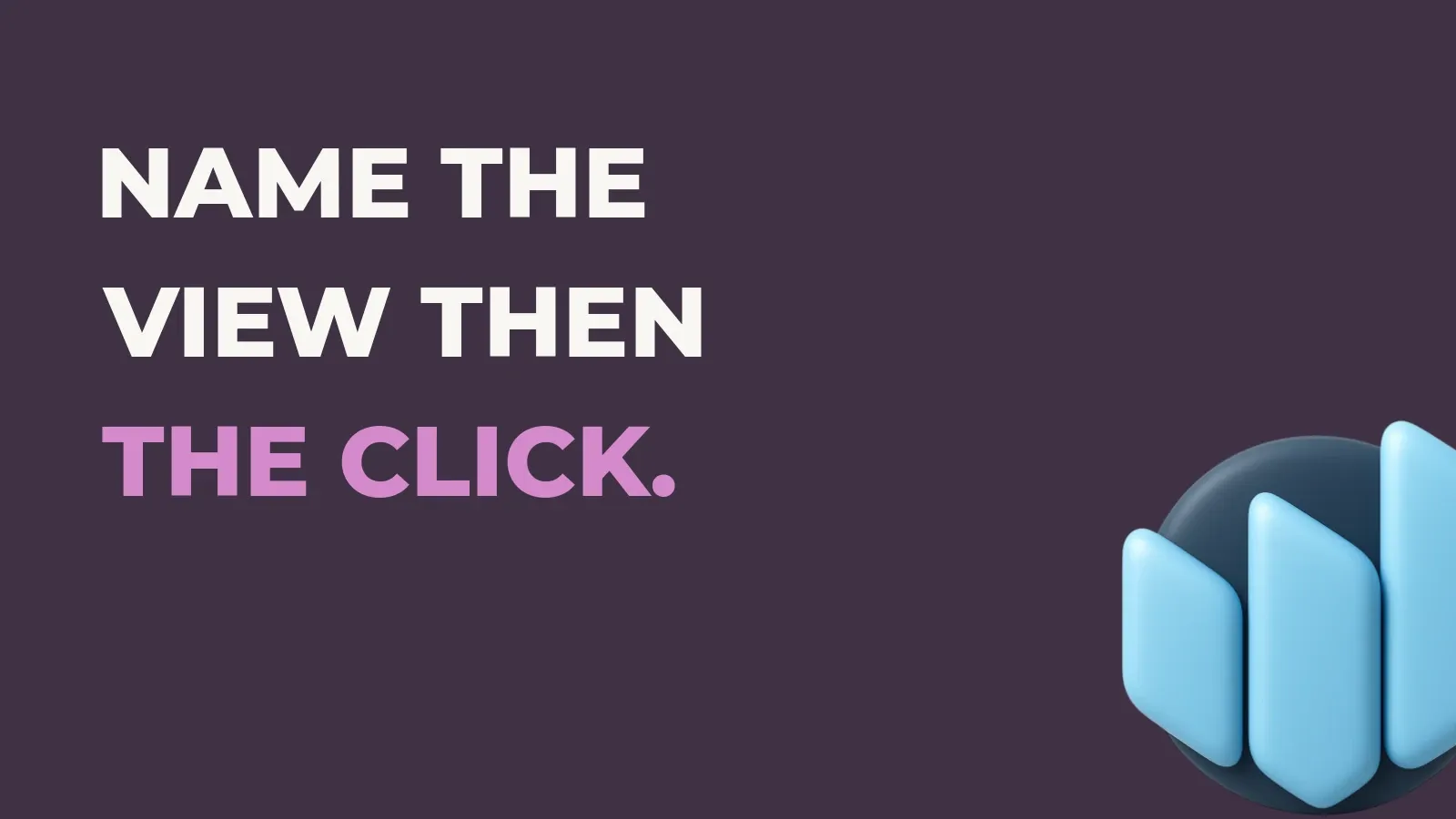 Anata Intelligence poster reading Name the view then the click. with the Anata Intelligence product icon