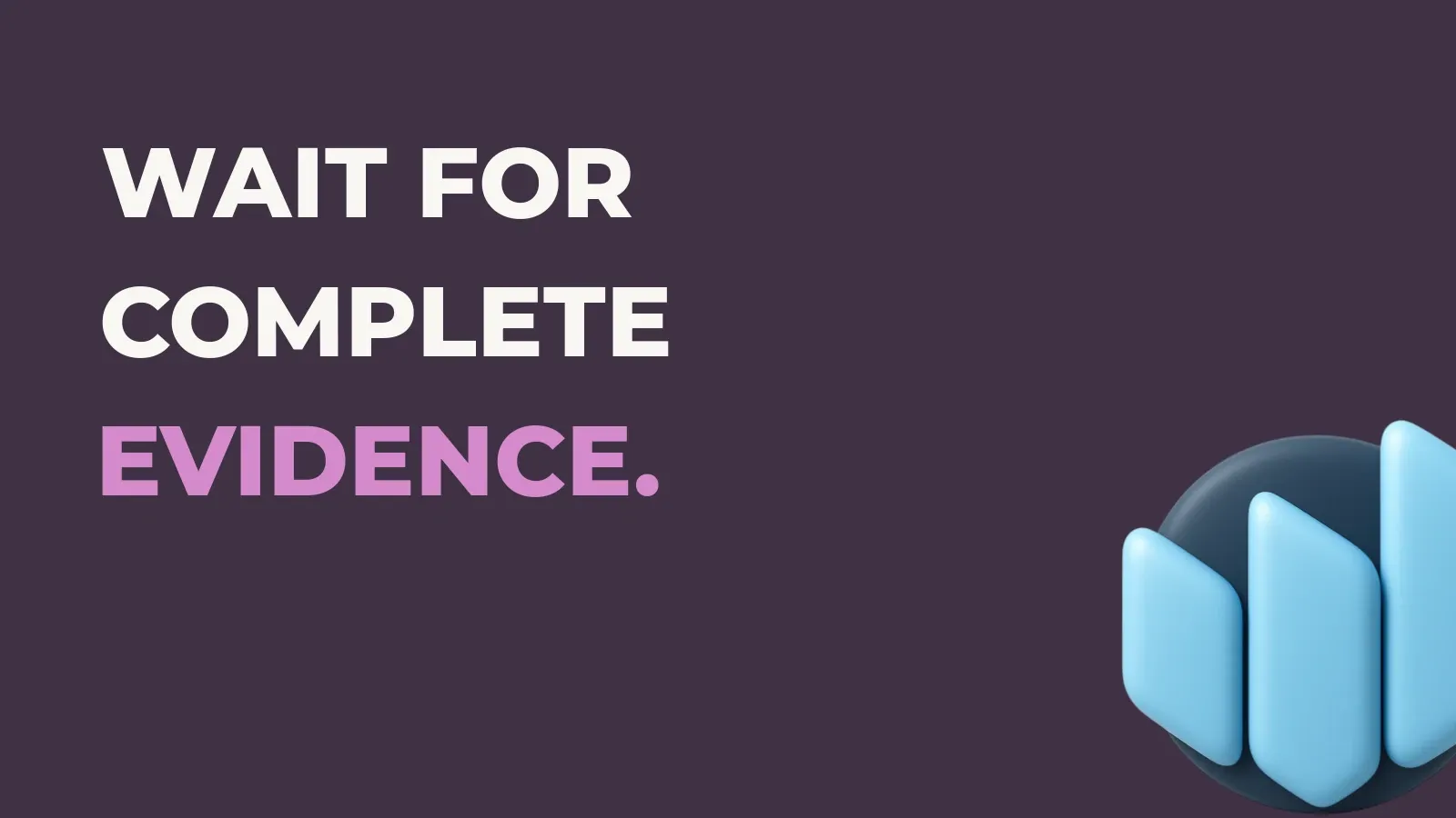 Anata Intelligence poster reading Wait for complete evidence. with the Anata Intelligence product icon