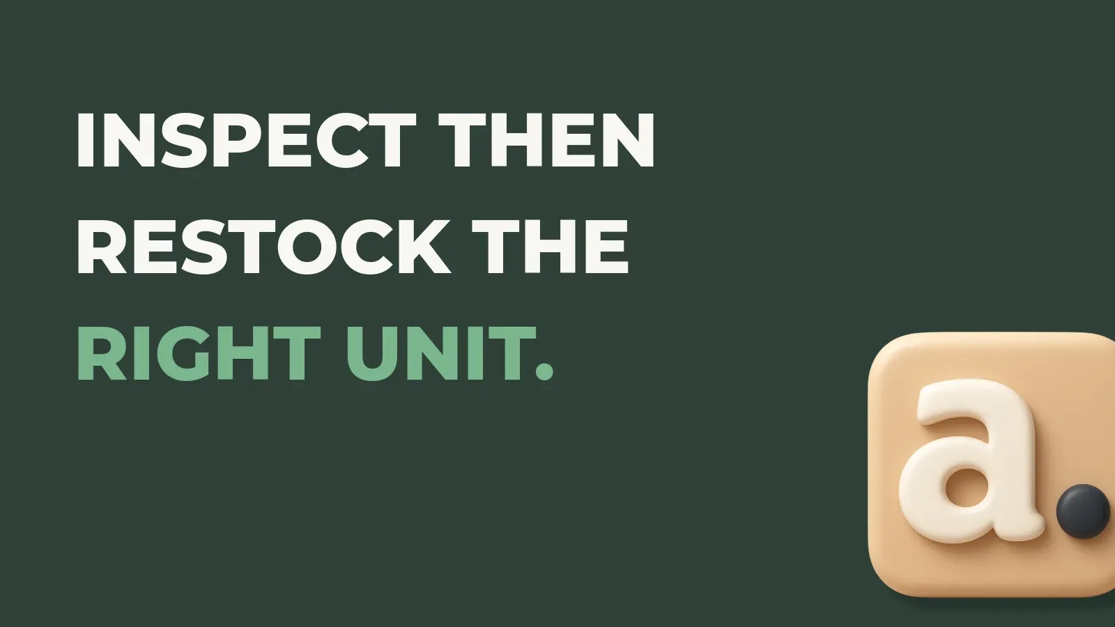 Fulfillment operations poster reading Inspect then restock the right unit. with the Anata Fulfillment product icon