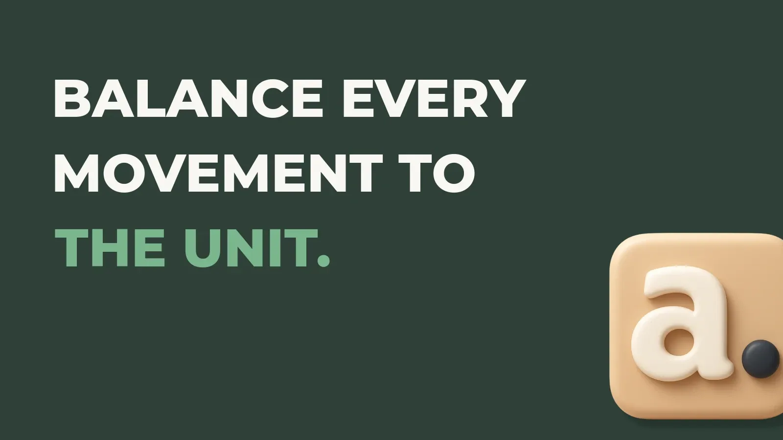 Fulfillment operations poster reading Balance every movement to the unit. with the Anata Fulfillment product icon