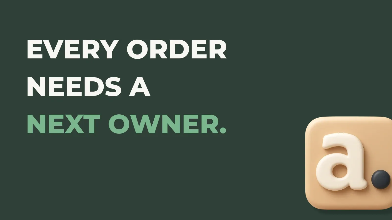 Fulfillment operations poster reading Every order needs a next owner. with the Anata Fulfillment product icon