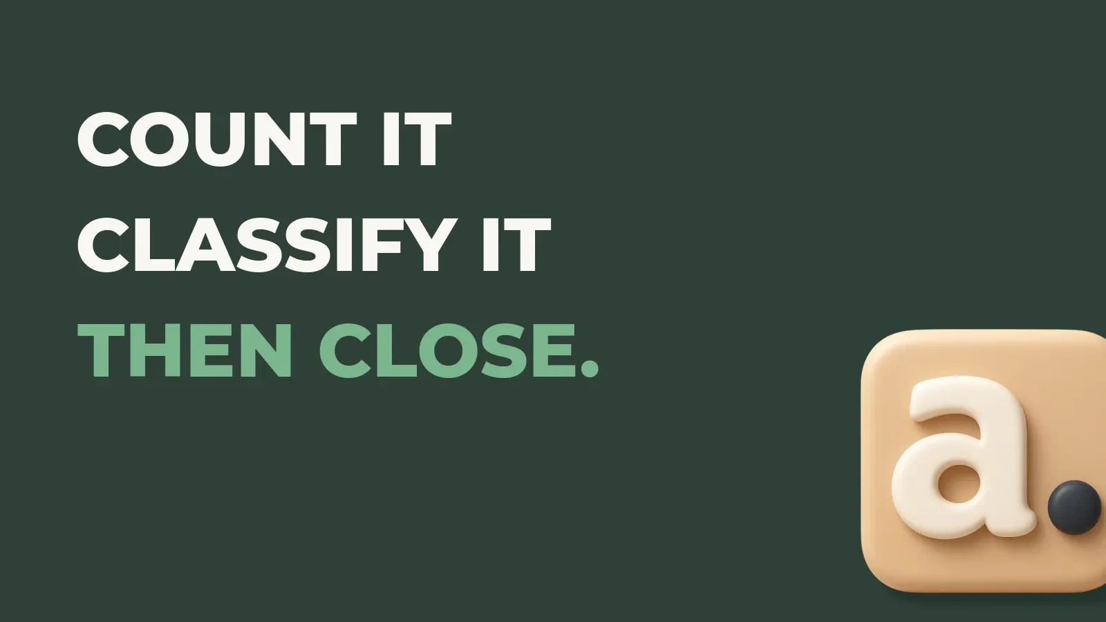 Fulfillment operations poster reading Count it classify it then close. with the Anata Fulfillment product icon