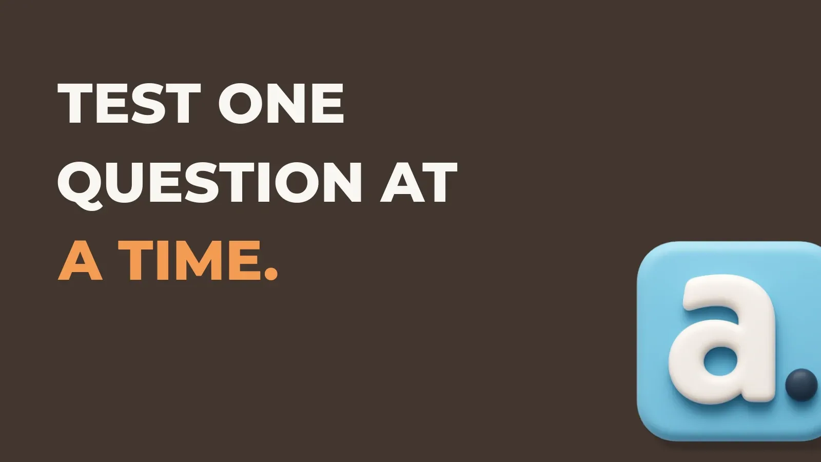 Ecommerce marketing poster reading Test one question at a time. with the Anata marketing product icon