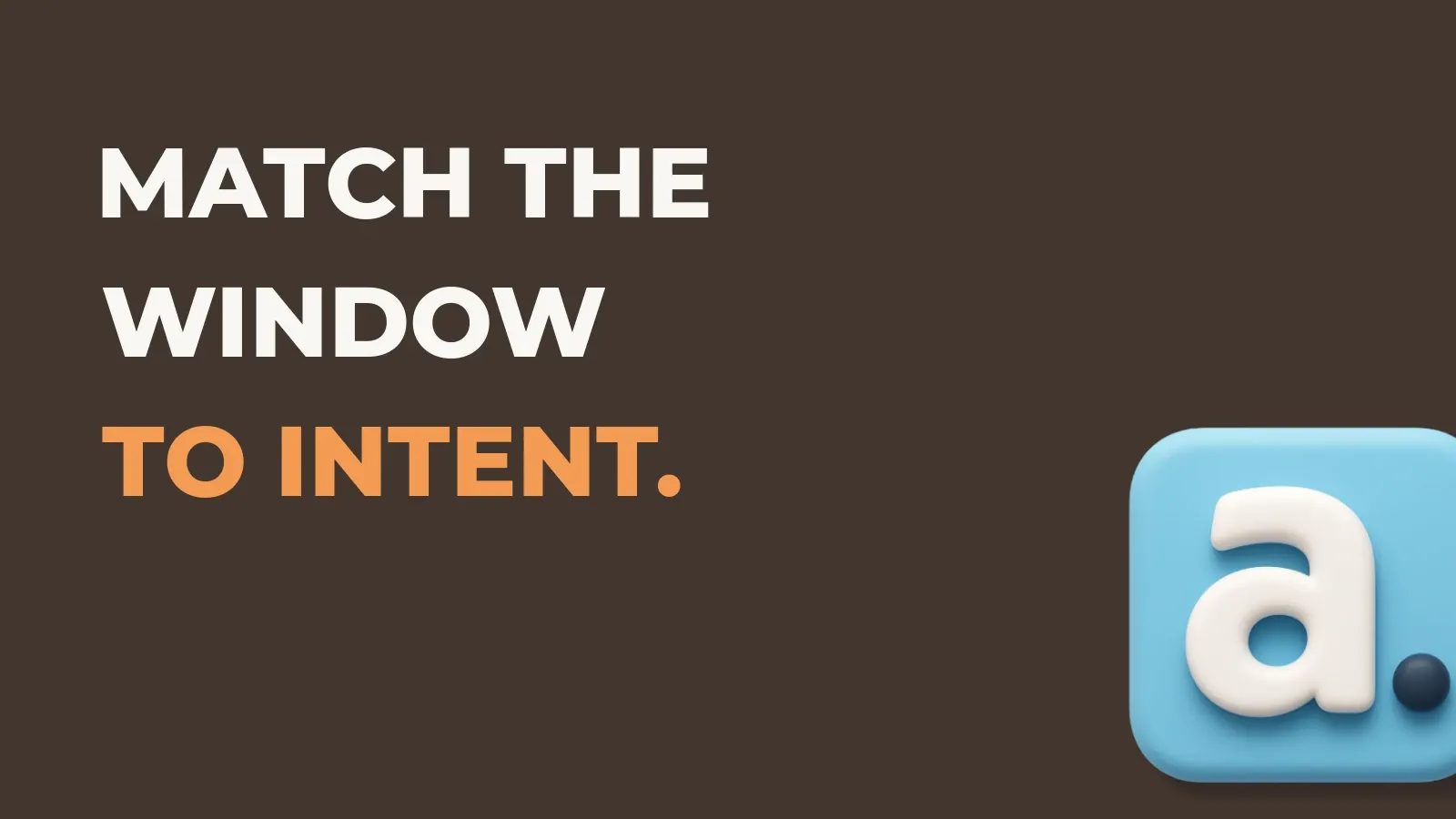 Ecommerce marketing poster reading Match the window to intent. with the Anata marketing product icon