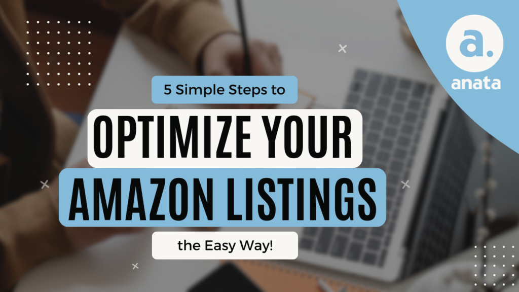 5 simple steps to optimize your amazon listings - the easy way
